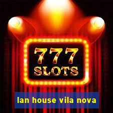 lan house vila nova